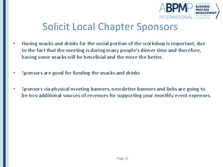 Solicit Local Chapter Sponsors • Having snacks and drinks for the social portion of