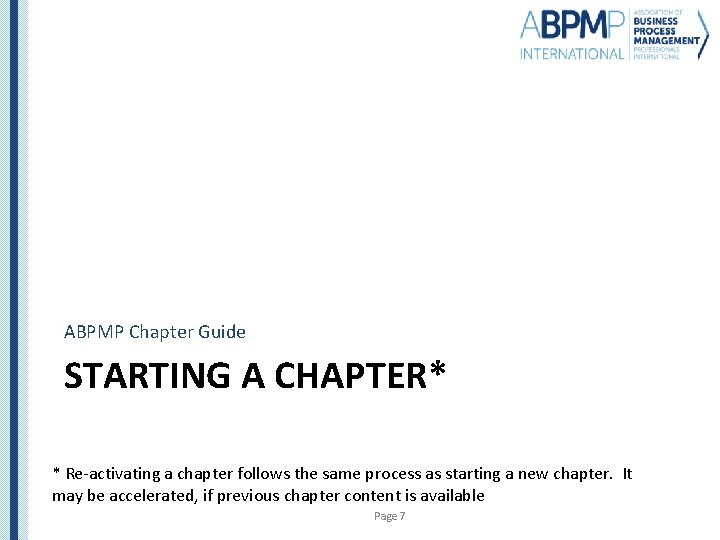 ABPMP Chapter Guide STARTING A CHAPTER* * Re-activating a chapter follows the same process