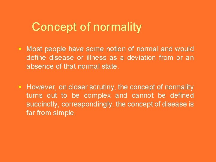 Concept of normality § Most people have some notion of normal and would define