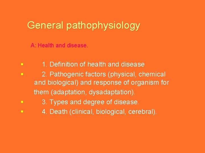 General pathophysiology A: Health and disease. § § 1. Definition of health and disease