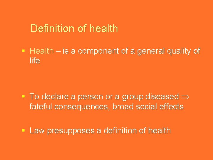 Definition of health § Health – is a component of a general quality of