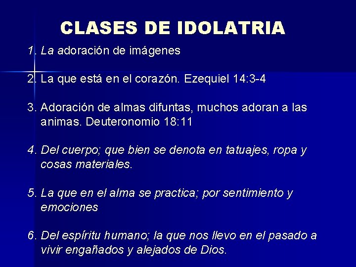 CLASES DE IDOLATRIA 1. La adoración de imágenes 2. La que está en el