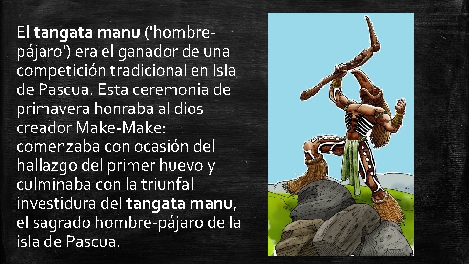 El tangata manu ('hombrepájaro') era el ganador de una competición tradicional en Isla de