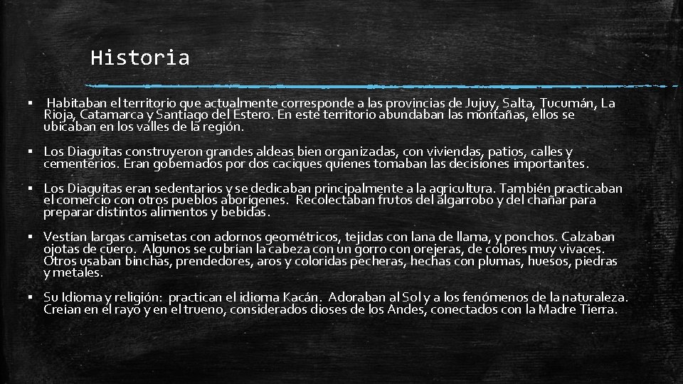 Historia ▪ Habitaban el territorio que actualmente corresponde a las provincias de Jujuy, Salta,