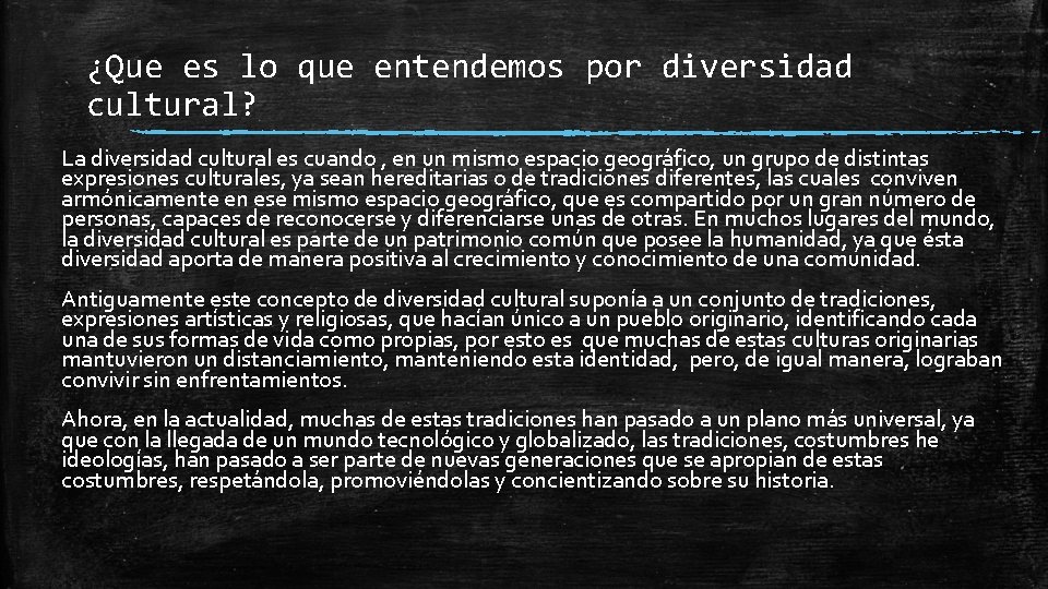 ¿Que es lo que entendemos por diversidad cultural? La diversidad cultural es cuando ,
