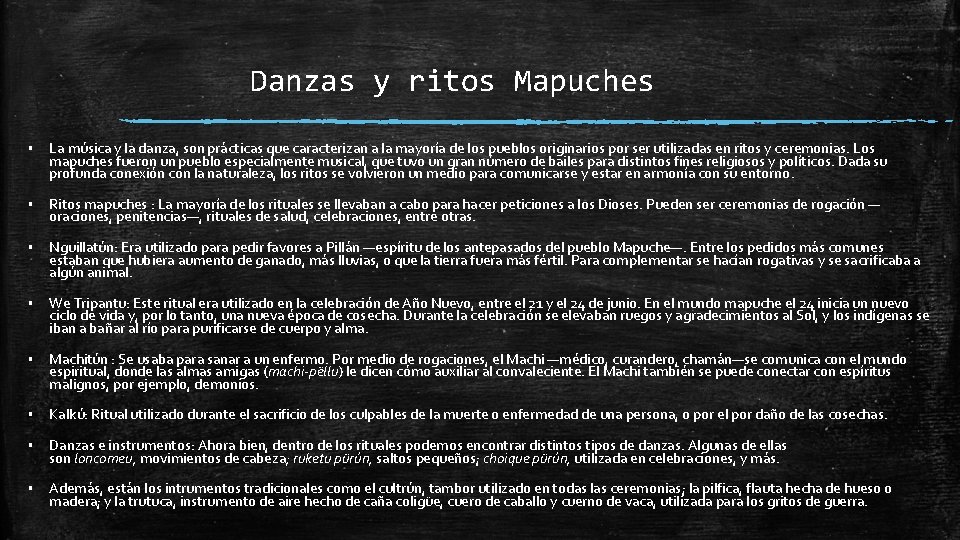 Danzas y ritos Mapuches ▪ La música y la danza, son prácticas que caracterizan