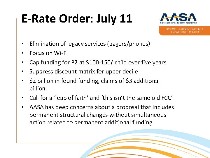 E-Rate Order: July 11 Elimination of legacy services (pagers/phones) Focus on Wi-Fi Cap funding