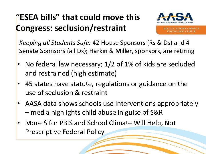 “ESEA bills” that could move this Congress: seclusion/restraint Keeping all Students Safe: 42 House