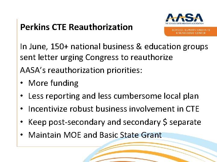 Perkins CTE Reauthorization In June, 150+ national business & education groups sent letter urging