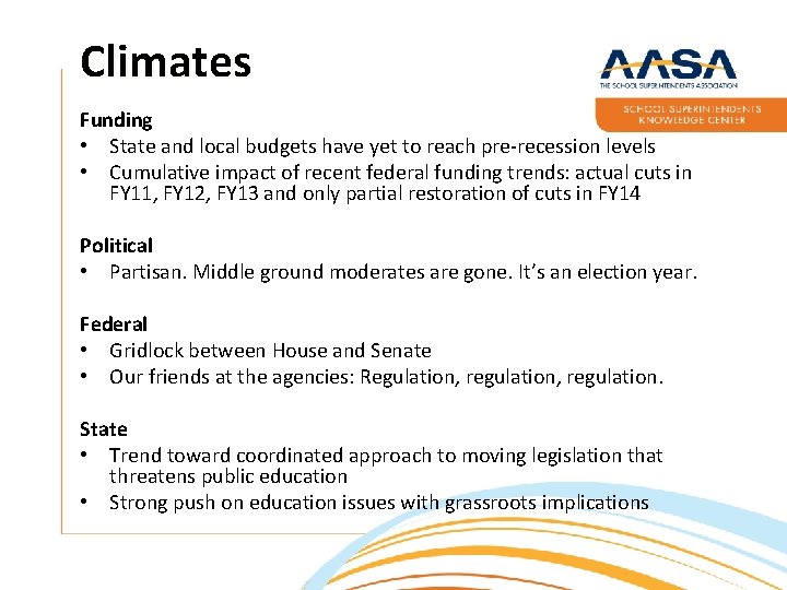 Climates Funding • State and local budgets have yet to reach pre-recession levels •