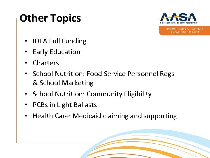 Other Topics IDEA Full Funding Early Education Charters School Nutrition: Food Service Personnel Regs