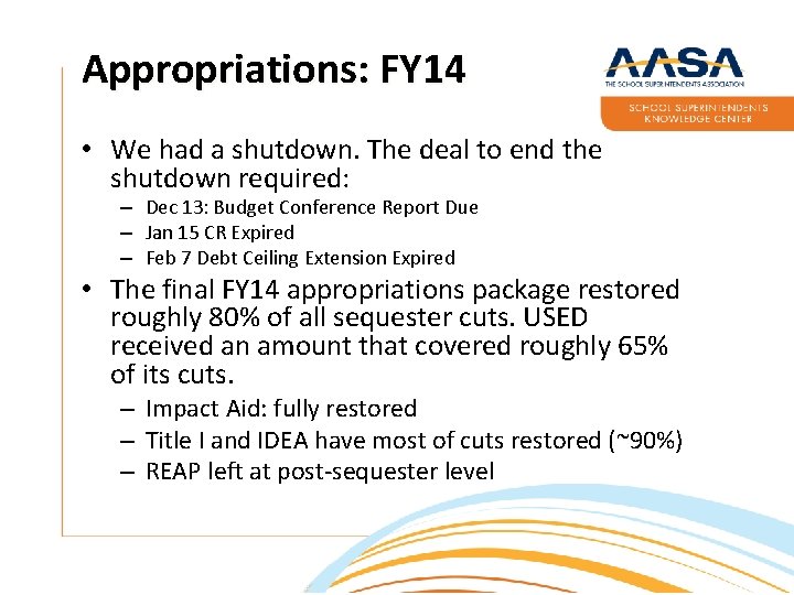 Appropriations: FY 14 • We had a shutdown. The deal to end the shutdown