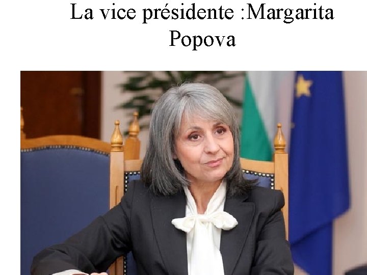 La vice présidente : Margarita Popova 