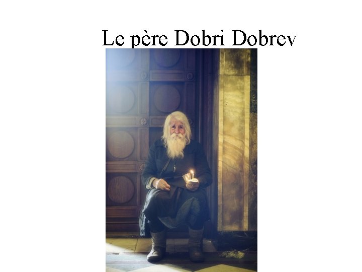 Le père Dobri Dobrev 