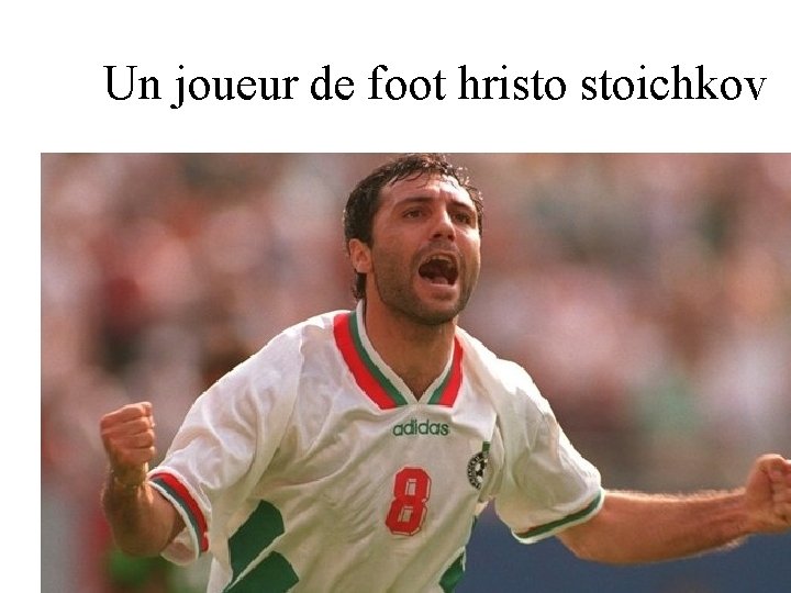 Un joueur de foot hristo stoichkov 