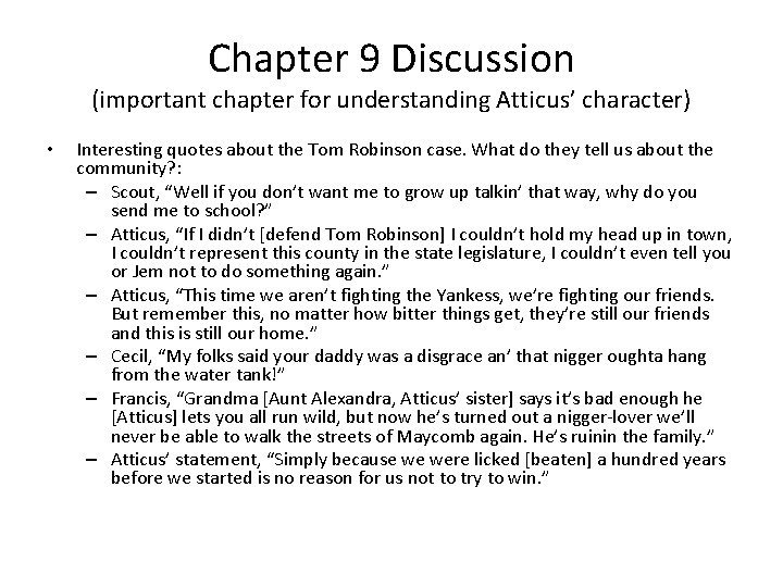 Chapter 9 Discussion (important chapter for understanding Atticus’ character) • Interesting quotes about the