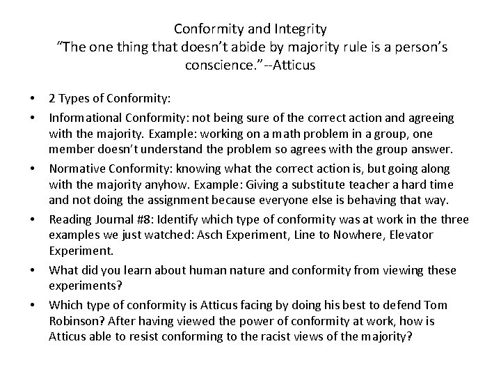 Conformity and Integrity “The one thing that doesn’t abide by majority rule is a