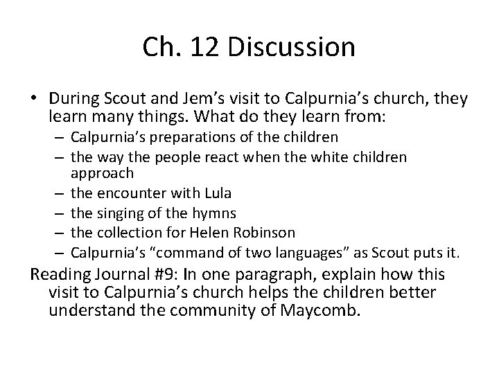 Ch. 12 Discussion • During Scout and Jem’s visit to Calpurnia’s church, they learn