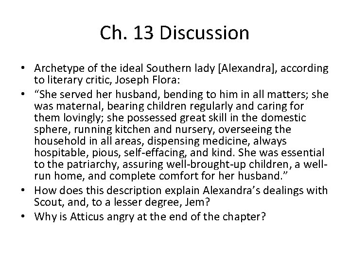 Ch. 13 Discussion • Archetype of the ideal Southern lady [Alexandra], according to literary