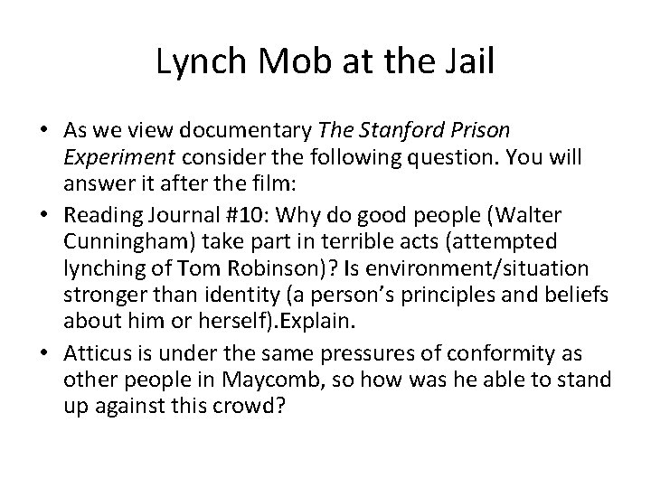 Lynch Mob at the Jail • As we view documentary The Stanford Prison Experiment