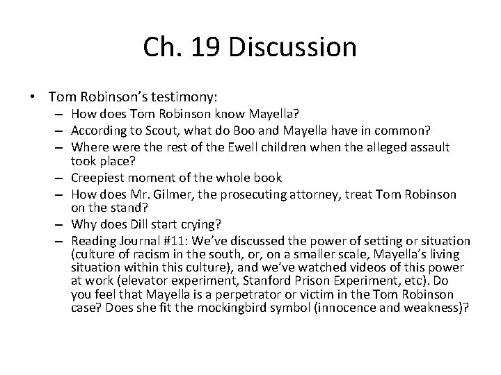 Ch. 19 Discussion • Tom Robinson’s testimony: – How does Tom Robinson know Mayella?