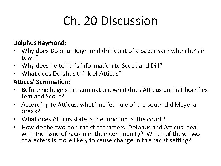Ch. 20 Discussion Dolphus Raymond: • Why does Dolphus Raymond drink out of a