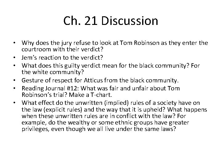 Ch. 21 Discussion • Why does the jury refuse to look at Tom Robinson