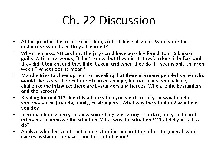 Ch. 22 Discussion • • • At this point in the novel, Scout, Jem,