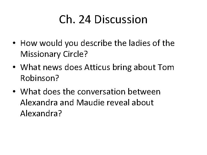 Ch. 24 Discussion • How would you describe the ladies of the Missionary Circle?