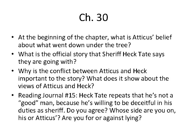 Ch. 30 • At the beginning of the chapter, what is Atticus’ belief about