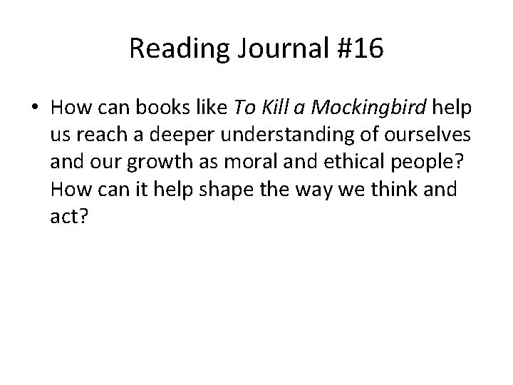 Reading Journal #16 • How can books like To Kill a Mockingbird help us