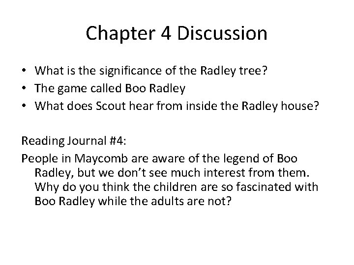 Chapter 4 Discussion • What is the significance of the Radley tree? • The