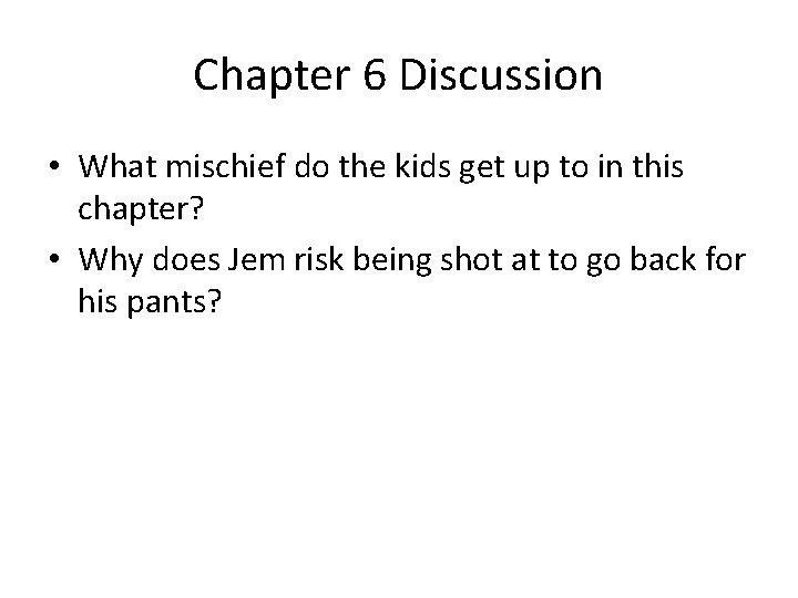 Chapter 6 Discussion • What mischief do the kids get up to in this