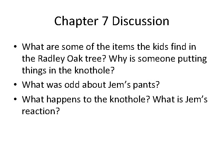 Chapter 7 Discussion • What are some of the items the kids find in