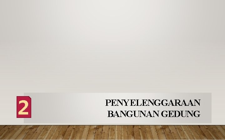 2 PENYELENGGARAAN BANGUNAN GEDUNG 