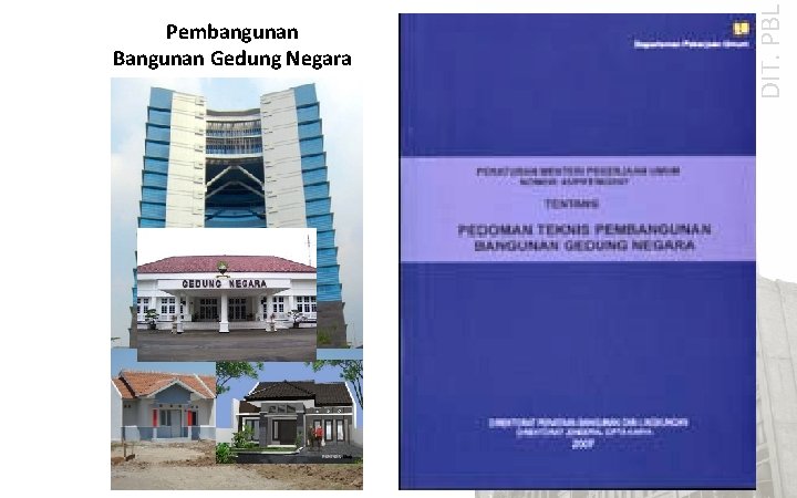 DIT. PBL Pembangunan Bangunan Gedung Negara 