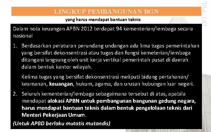 yang harus mendapat bantuan teknis Dalam nota keuangan APBN 2012 terdapat 94 kementerian/lembaga secara