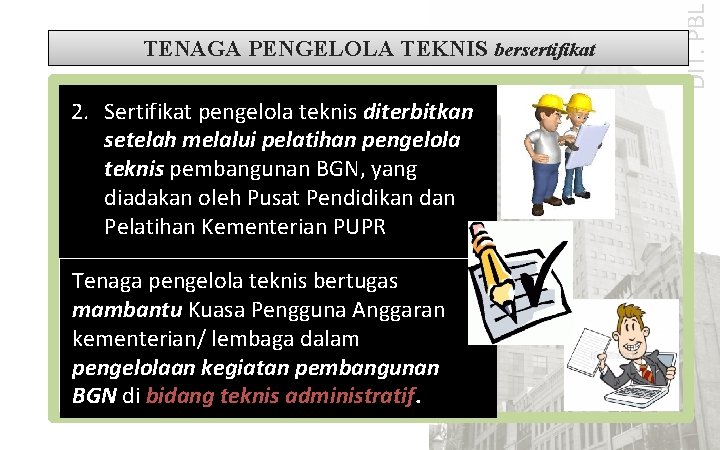 2. Sertifikat pengelola teknis diterbitkan setelah melalui pelatihan pengelola teknis pembangunan BGN, yang diadakan