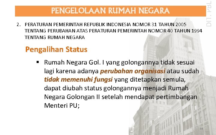 2. PERATURAN PEMERINTAH REPUBLIK INDONESIA NOMOR 31 TAHUN 2005 TENTANG PERUBAHAN ATAS PERATURAN PEMERINTAH