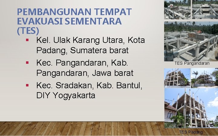 PEMBANGUNAN TEMPAT EVAKUASI SEMENTARA (TES) § Kel. Ulak Karang Utara, Kota Padang, Sumatera barat