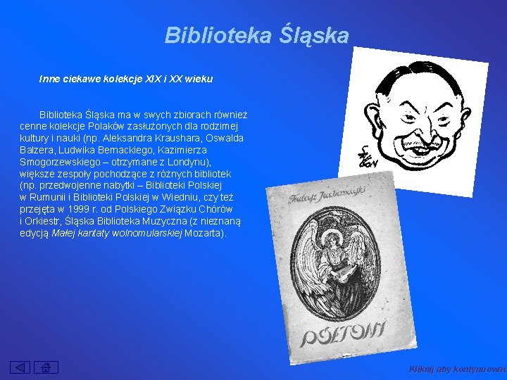 Biblioteka Śląska Inne ciekawe kolekcje XIX i XX wieku Biblioteka Śląska ma w swych