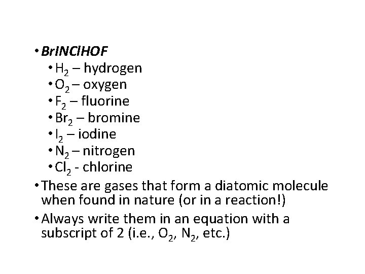  • Br. INCl. HOF • H 2 – hydrogen • O 2 –