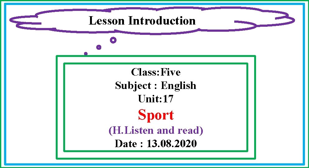 Lesson Introduction Class: Five Subject /: English Unit: 17 Sport (H. Listen and read)