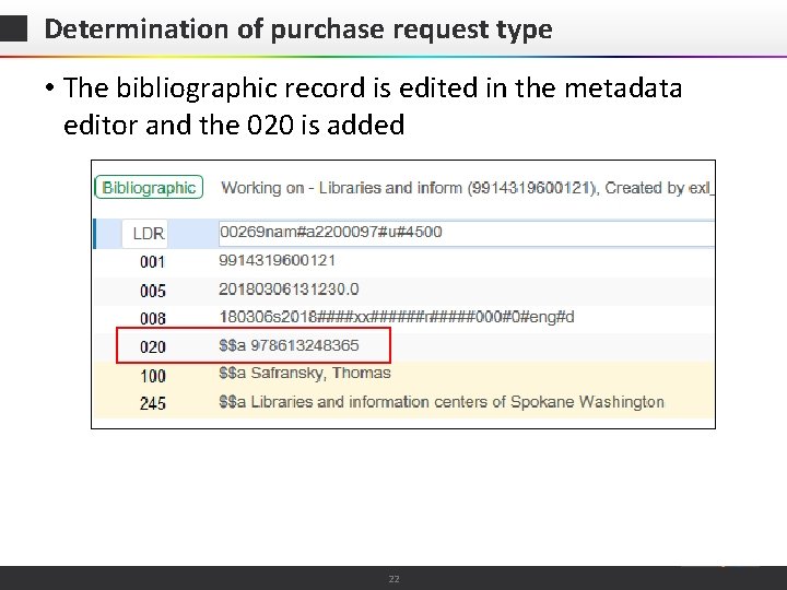 Determination of purchase request type • The bibliographic record is edited in the metadata
