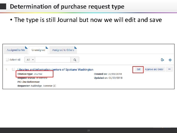 Determination of purchase request type • The type is still Journal but now we