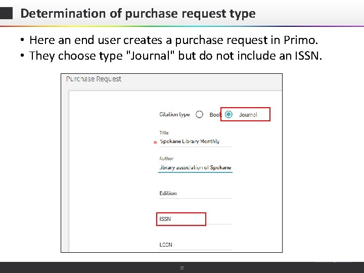 Determination of purchase request type • Here an end user creates a purchase request
