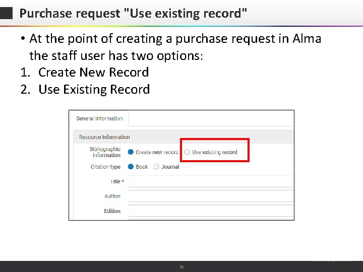 Purchase request "Use existing record" • At the point of creating a purchase request