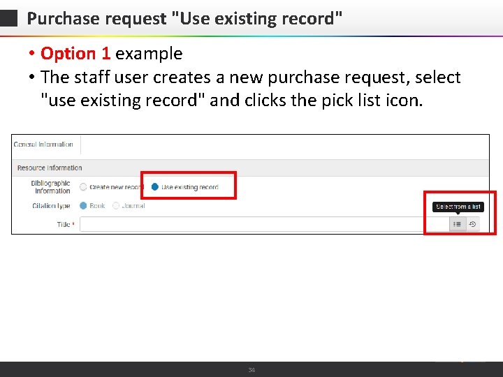 Purchase request "Use existing record" • Option 1 example • The staff user creates