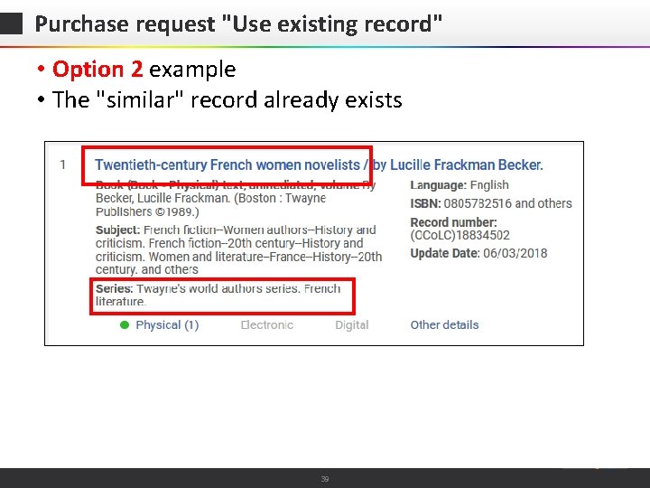 Purchase request "Use existing record" • Option 2 example • The "similar" record already