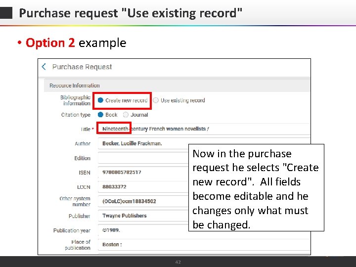 Purchase request "Use existing record" • Option 2 example Now in the purchase request